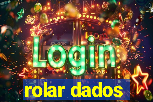 rolar dados